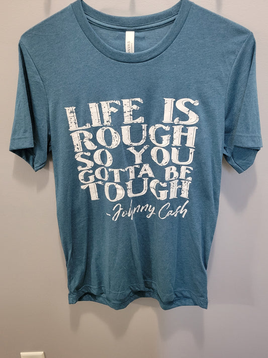 Life Is Rough So You Gotta Be Tough