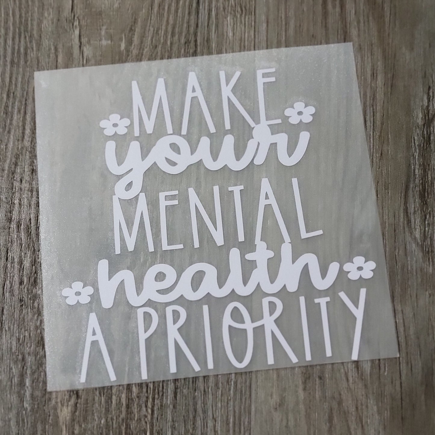 Make Your Mental Health A Priority decal
