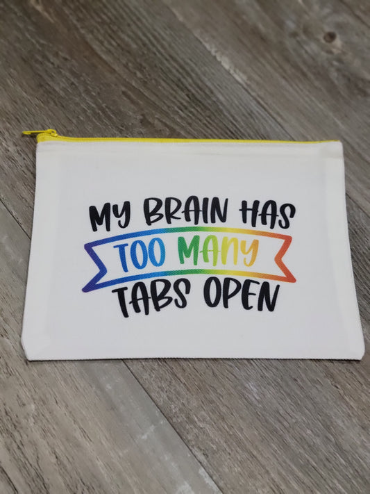 My Brain Has Too Many Tabs Open zip-closure bag